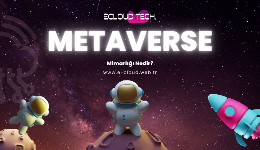 Metaverse Mimarlığı Nedir?